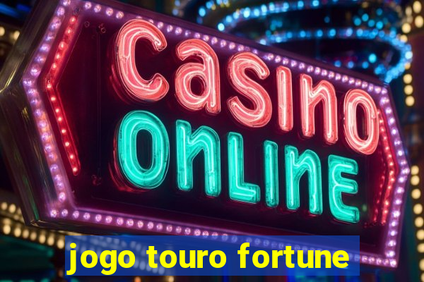 jogo touro fortune